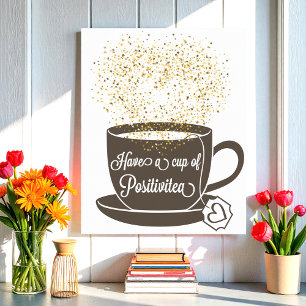 Tea Cup Brown Yellow Gold Inspirational Quote Poster
