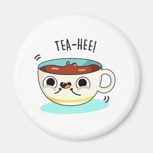 Tea Hee Cute Tea Cup PUn Magnet