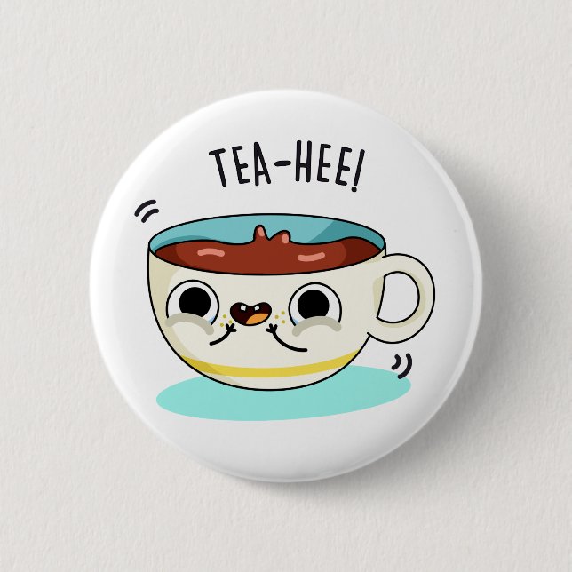 Tea Hee Funny Tea Cup Pun  2 Inch Round Button (Front)