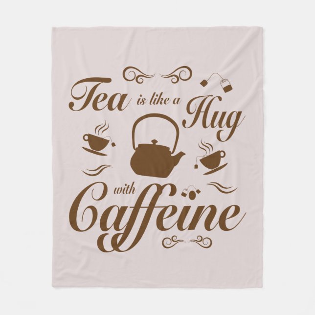 Tea Hugs and Caffeine design for tea lovers  Fleece Blanket (Front)