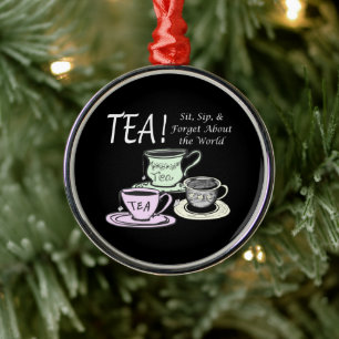 Tea Lover Positivity Quote - Sit Sip Forget Metal Ornament