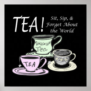 Tea Lover Positivity Quote - Sit Sip Forget Poster