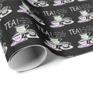 Tea Lover Positivity Quote - Sit Sip Forget Wrapping Paper
