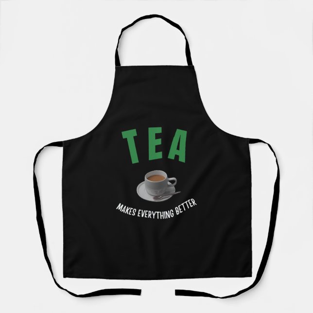 Tea makes everything better apron (Front)