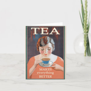 Tea Makes Everything Better Card