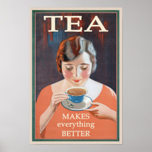 Tea Makes Everything Better Poster