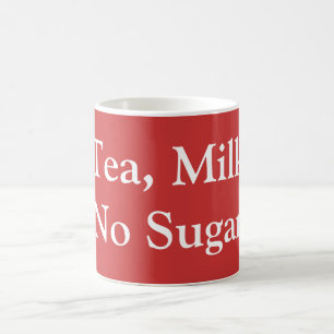 Tea, Milk, No Sugar Coffee Mug