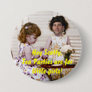 Tea Parties Are For Little Girls 3 Inch Round Button