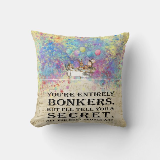 Tea Party - Alice In Wonderland Bonkers Quote Throw Pillow (Front)