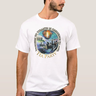 Tea Party Rebellion to Tyrants T-Shirt