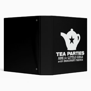 tea party - tea parties are for little girls binder