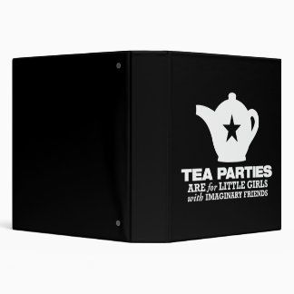 tea party - tea parties are for little girls binder