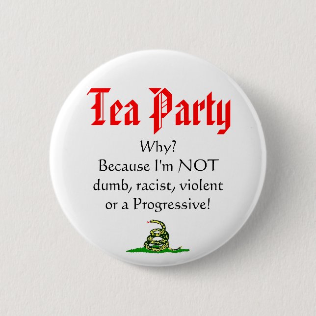 Tea Party, WHY? 2 Inch Round Button (Front)