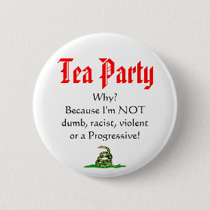 Tea Party, WHY? 2 Inch Round Button