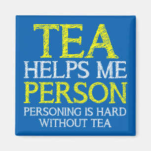 Tea Person Personing Funny Fridge Magnet