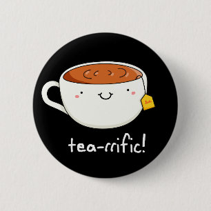 Tea-rrific Funny Cup Of Tea Pun Dark BG 2 Inch Round Button