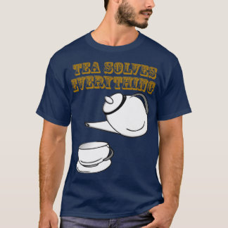 Tea Solves Everything 80 T-Shirt