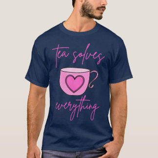 Tea Solves Everything 86 T-Shirt