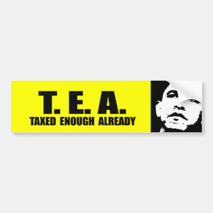 TEA - TAXED ENOUGH ALREADY BUMPER STICKER
