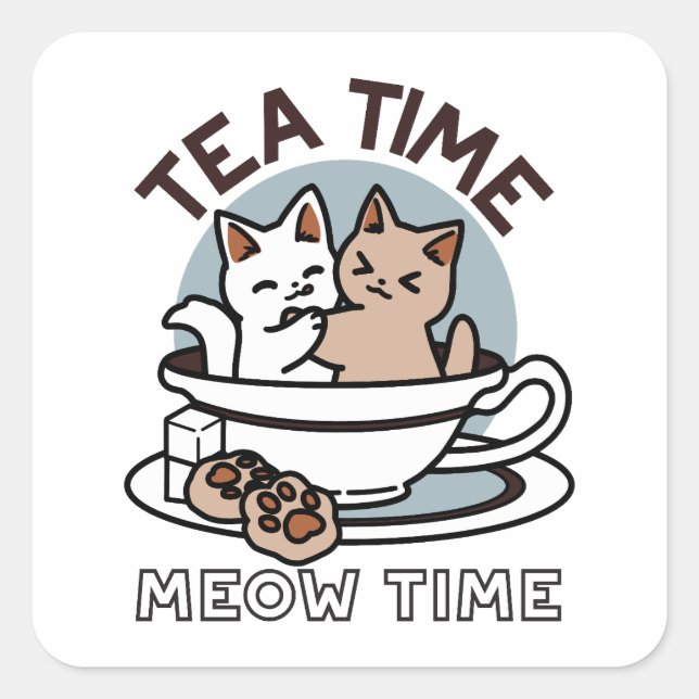 Tea Time Meow Time - Cute Cat and Tea Design Square Sticker (Front)