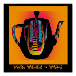Tea Time + Two Poster