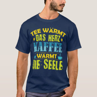 Tea warms the Heart Coffee warms the Soul gift T-Shirt