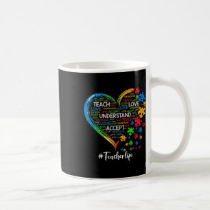 Teach Accept Understand Love Teacher Heart Autism  Coffee Mug