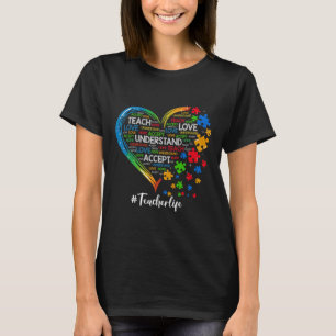 Teach Accept Understand Love Teacher Heart Autism T-Shirt