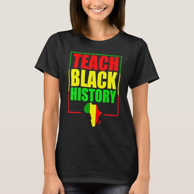 Teach Black History For Teachers - Black History M T-Shirt (Front)