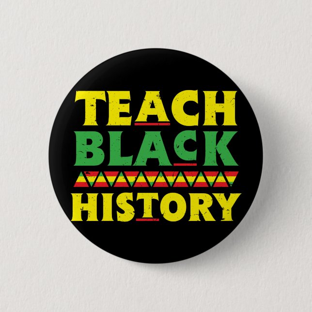 Teach Black History School Funny Black Teacher 2 Inch Round Button (Front)