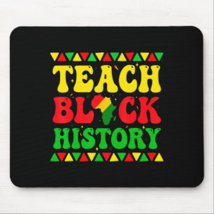 Teach Black History Student Teacher Black History Mouse Pad