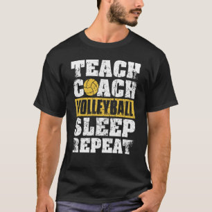 Teach Coach Volleyball Sleep Repeat Volleyball Coa T-Shirt