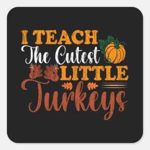 Teach Cutest Turkeys Thanksgiving School Teacher Square Sticker
