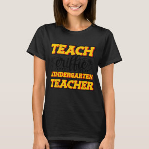 Teach eriffic Kindergarten Preschool School Teache T-Shirt