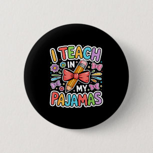 Teach in pyjamas funny quote remote teacher 2 inch round button