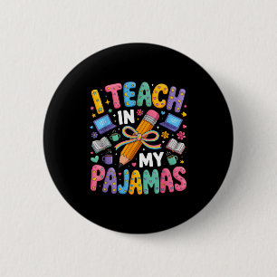 Teach in pyjamas funny quote remote teacher 2 inch round button