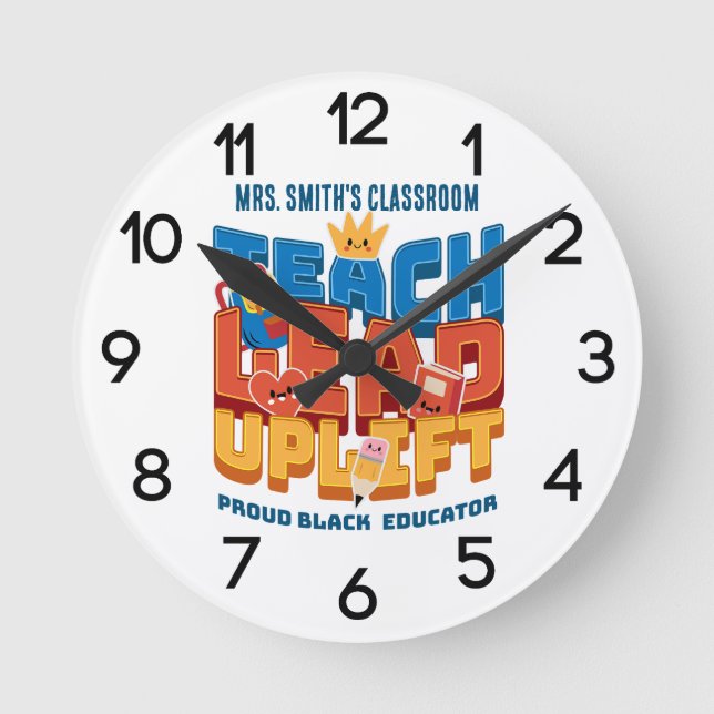 Teach. Lead. Uplift. Custom Wall Clock (Front)