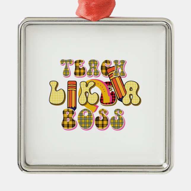 Teach Like A Boss Metal Ornament (Front)