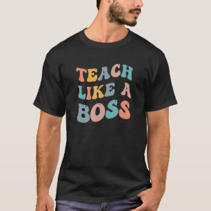 Teach Like A Boss Retro Teacher Meme Teaching Back T-Shirt