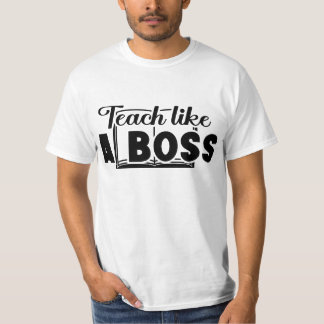 Teach like a boss Teacher-Student t-shirt