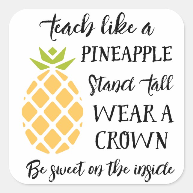 Teach Like A Pineapple Teacher Appreciation Square Sticker (Front)