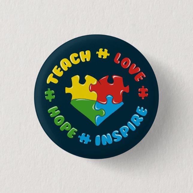 Teach Love Hope Inspire Autism Awareness 1 Inch Round Button (Front)
