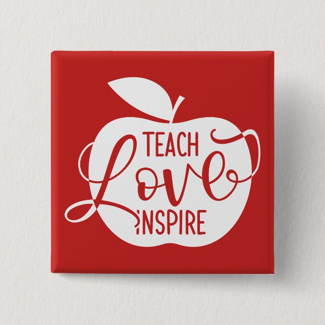 Teach Love Inspire 2 Inch Square Button (Front)