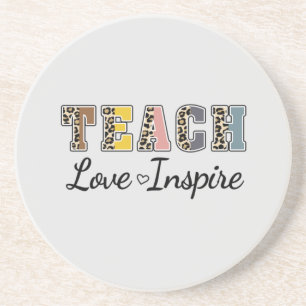 Teach, Love, Inspire Coaster
