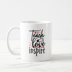 Teach Love Inspire Coffee Mug