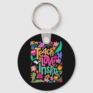 Teach Love Inspire Flower Teacher First Day Back T Keychain