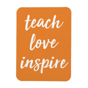 Teach Love Inspire   Inspirational Phrase Magnet