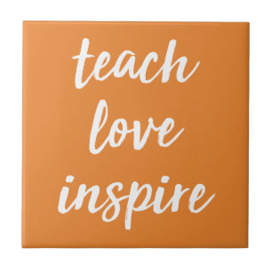 Teach Love Inspire Inspirational Phrase Tile