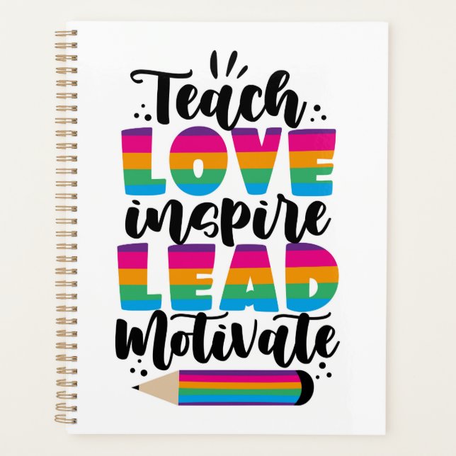 Teach Love Inspire Lead Motivate Planner (Front)
