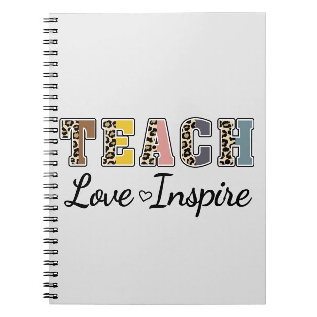 Teach, Love, Inspire Notebook (Front)